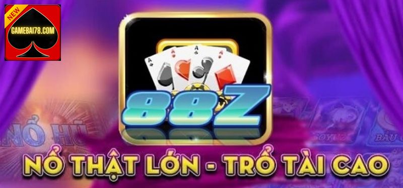 88z club nơi bạn trổ tài đỉnh cao