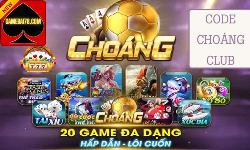 Code Choáng Club - Nhận mã code miễn phí không giới hạn 