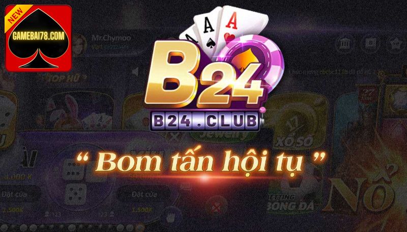 Giới thiệu tất tần tật thông tin về cổng game bom tấn B24 Club