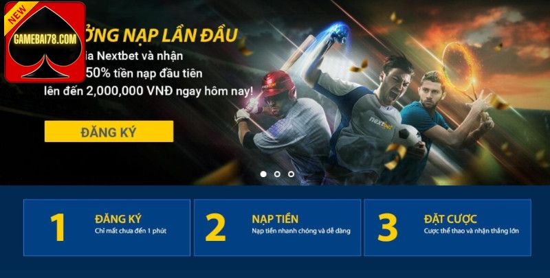 Nạp - rút tiền tại nextbet nhanh chóng, tiện lợi