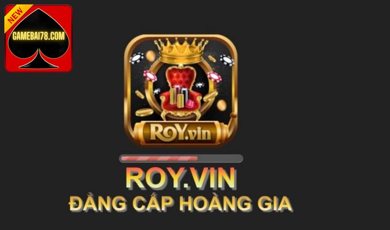 Roy vin Cổng Game Bài Uy Tín Số 1 Việt Nam nên tham gia