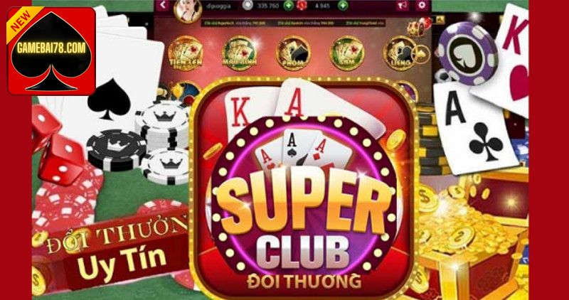 Super club có gì đặc sắc? Tìm hiểu về nhà cái super club