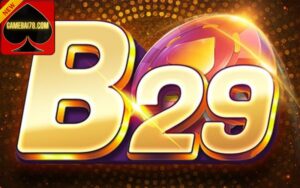 Tổng Quan So Sánh B29 club với B52 Game