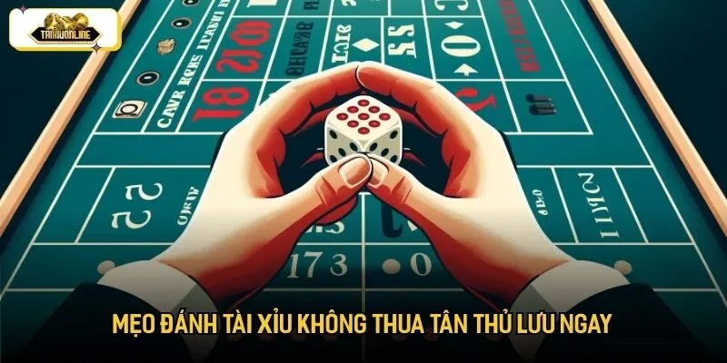Mẹo đánh tài xỉu không thua tân thủ lưu ngay Mẹo đánh tài xỉu không thua tân thủ lưu ngay