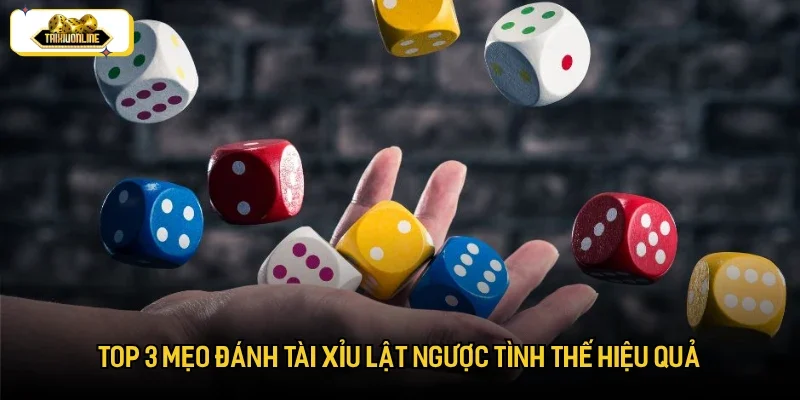 Top 3 mẹo đánh tài xỉu lật ngược tình thế Top 3 mẹo đánh tài xỉu lật ngược tình thế