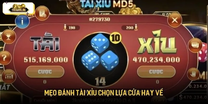 Mẹo đánh tài xỉu luôn thắng chọn lựa cửa hay về Mẹo đánh tài xỉu luôn thắng chọn lựa cửa hay về