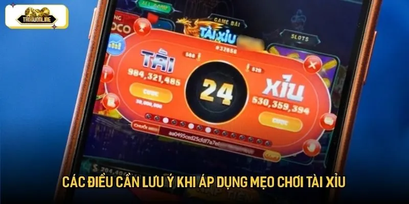 Các điều cần lưu ý khi áp dụng mẹo chơi tài xỉu 1 phút