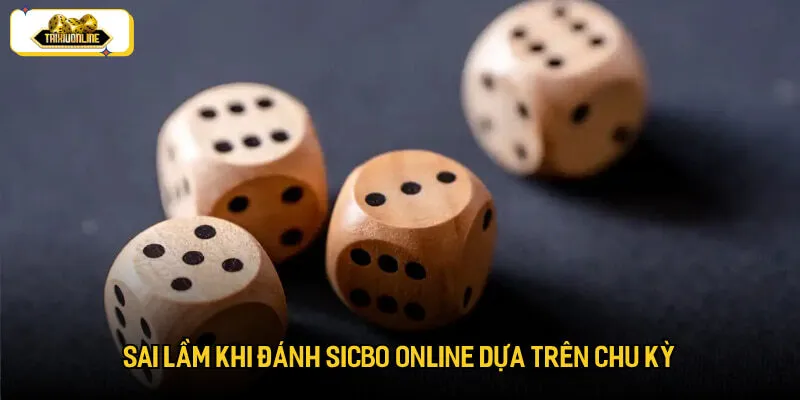 Sai lầm khi đánh sicbo online dựa trên chu kỳ Sai lầm khi đánh sicbo online dựa trên chu kỳ