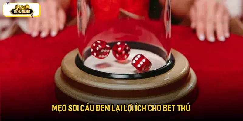 Mẹo soi cầu đem lại lợi ích cho bet thủ Mẹo soi cầu đem lại lợi ích cho bet thủ