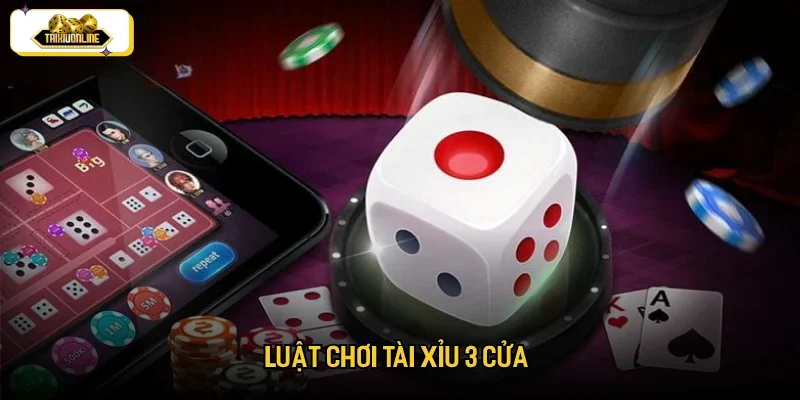 Luật chơi sicbo 3 cửa