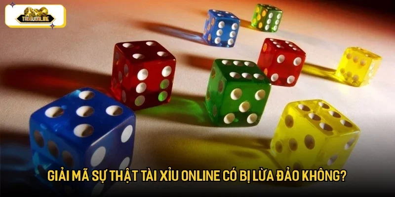 Giải mã tài xỉu online có bị lừa đảo không? Giải mã tài xỉu online có bị lừa đảo không?